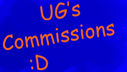 askug:  YEP! THATS RIGHT! I HAVE FINALLY DECIDED TO OPEN UP COMMISSIONS!