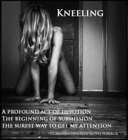 bowing2males:  bosstonman5: onlyreal-ladyk:  When she kneels