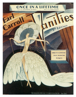 hoodoothatvoodoo: Beautiful cover to the song sheets of “Once In A Lifetime” ; as published by the ‘Robbins Music Corporation’ in 1928..  Just one of many songs employed in the staging of the 7th Edition of &lsquo;Earl Carroll&rsquo;s Vanities&rsquo;..