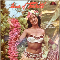 Terorotua & His Tahitians - Lure of Tahiti (1958)  via Exotic