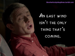 bbcsherlockpickuplines:“An east wind isn’t the only thing