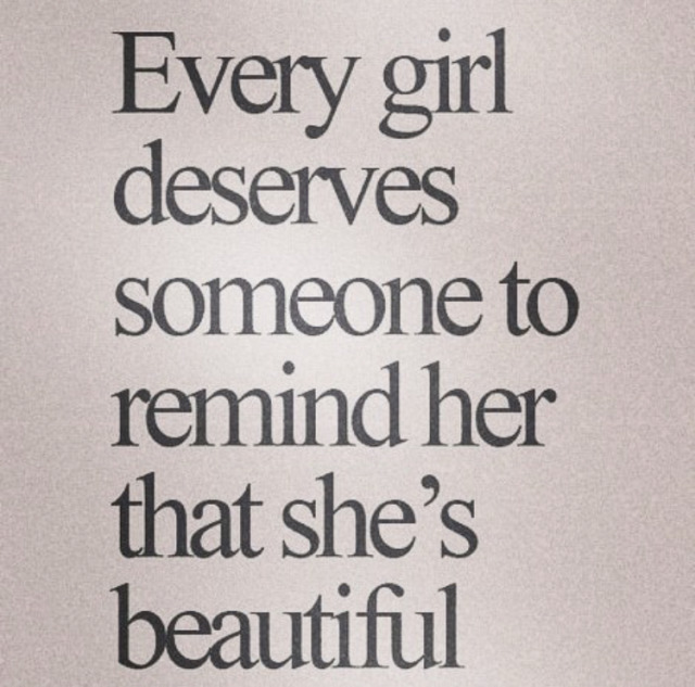 mdwsteele:If no one has told you today…You’re beautiful…