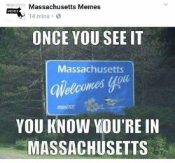 jasper-rolls: taxloopholes: I don’t think Massachusetts Memes