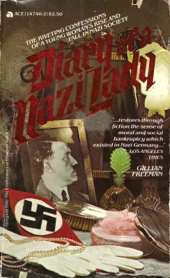 Diary of a Nazi Lady, by Gillian Freeman (Ace, 1979). From a