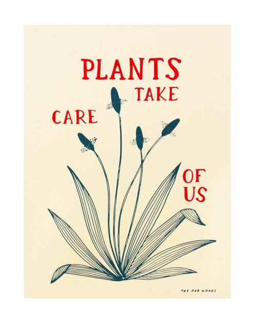 littlealienproducts:    Plants Take Care of Us Print by  TheFarWoods