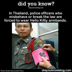 did-you-kno:  In Thailand, police officers who misbehave or break