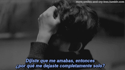 more-smiles-and-cry-less:Ahora es tu turno de llorar, llórame