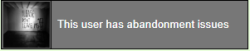 user-boxer:  This user has abandonment issues