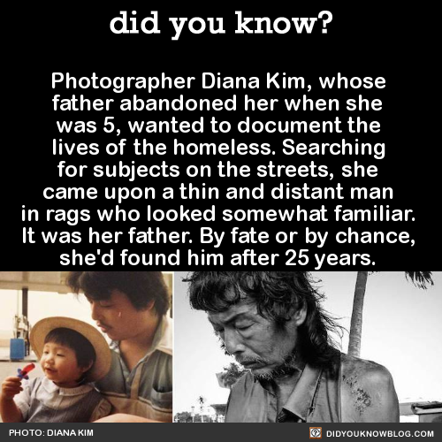 did-you-kno:   He had schizophrenia. He didnâ€™t recognize her. She did everything she could to connect with him, but he refused treatment, medication, food, or new clothing.   Eventually, he said to her: â€œDiana, I am so sorry for not being in your