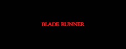 Blade Runner (1982), directed by Ridley Scott