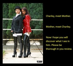 Charley, meet Mother.Mother, meet Charley.Now I hope you will