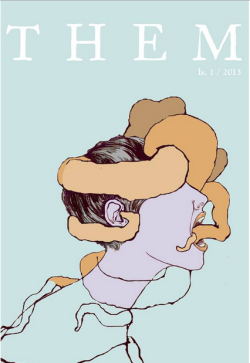 weirdoqueer:  THEM issue one is OUT!  90+ pages of writing by