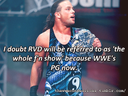 thewweconfessions:  “I doubt RVD will be referred to as ‘the