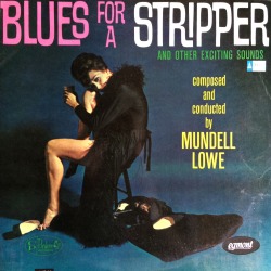 Blues For A Stripper, by Mundell Lowe (Charlie Parker, 1962).