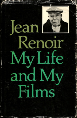 My Life and My Films, by Jean Renoir (Collins, 1974). From a car boot sale in Nottingham.  I went into the film business with very definite ideas. I did not believe in the importance of the subject-matter. I recognized the necessity for it, but denied