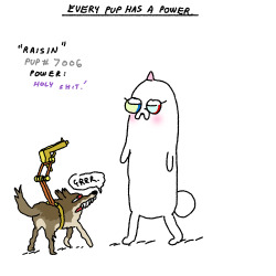 wolfhard: Another Pup.   I loved working on Adventure Time, I