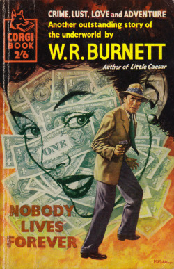 everythingsecondhand:  Nobody Lives Forever, by W.R. Burnett