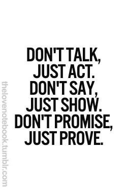 sbrat74:  If you say you will do something, just do it.