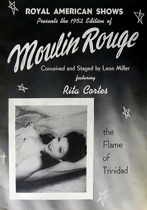 Rita Cortes      Billed here as “The Flame Of Trinidad”, Rita was actually born and raised in South Philadelphia, PA.. One of 13 children, she dropped out of high school to work for a travelling carnival, where she sold popcorn.. By the