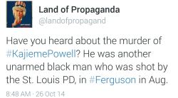 land-of-propaganda:  #Ferguson #KajiemePowell  The St. Louis