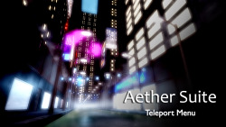 millepon: Aether Suite Teleport Menu SSの撮影でAether Suiteをよく好んで使ってますが各ロケーションの移動が大変だったので作りました。