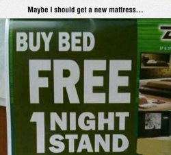 funnyandhilarious:  I’m Going To Buy A Couple Mattresses TodayFunny