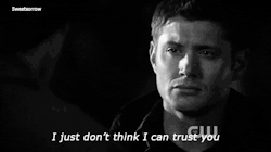 5weetsorrow:  I just don’t think I can trust you 