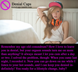 Remember my age-old conundrum? How I love to leave you in denial,