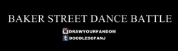 doodlesofanj:  Presenting the Bakerstreet Dance Battle. Who will