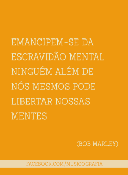 musicografia:  REDEMPTION SONG - BOB MARLEY“Emancipate