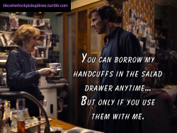 â€œYou can borrow my handcuffs in the salad drawer anytime…