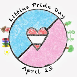 playdreams:  Littles Pride Day“ little and proud”Date &amp; Time:  Wednesday, April 23, 2014 · 1:00 AM –11:00 PM  Location: All Over the World Wherever you live.  Cost: PricelessDress code: Whatever you wantDescription:Let’s make our own pride