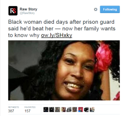 4mysquad:     Black woman died days after prison guard threatened