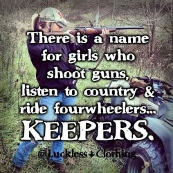 deerhuntingdiva:  #Keeper #countrygirl #guns #fourwheeling #countrymusic