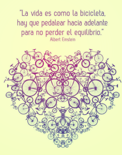 fotocita:  - Albert Einstein: La vida es como la bicicleta.