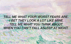  Tell me that you’re struggling. Tell me that you’re scared.