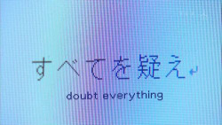 oknope:  doubt everything. 