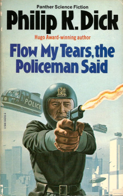 Flow My Tears, the Policeman Said, by Philip K. Dick (Panther