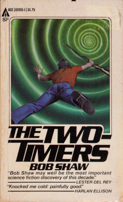 The Two-Timers, by Bob Shaw (Ace, 1979). From a charity shop