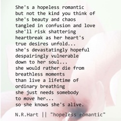 nrhartpoetry:  “Hopeless romantic” but not the kind you think