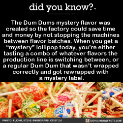 did-you-kno:  The Dum Dums mystery flavor was  created so the