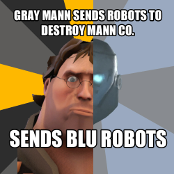 tf2memes:  Um, Valve, you may want to go back to kindergarten