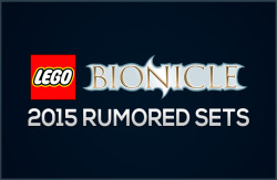 thatbionicleblog:  Ok by now everybody knows about the rumours