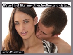 joeltorrid2: Just like any other brother and sister…   How