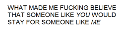 praying-to-be-happy-again:  HOW COULD I HAVE BEEN SO STUPID