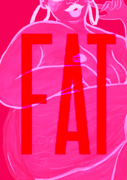 p-rcelain: “FAT is not determined by it’s negative connotation,