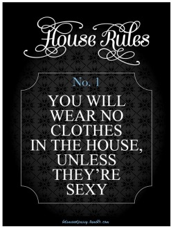 yournaughtydirtylittlesecret:  House rules…