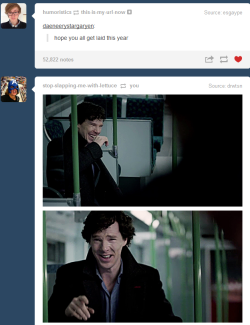 geronimotastic-y:  always-reblog-the-cumberstuff:  shut up Sherlock