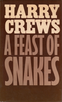 A Feast Of Snakes, by Harry Crews (Secker & Warburg, 1977).