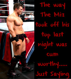 wrestlingssexconfessions:  The way The Miz took off his top last